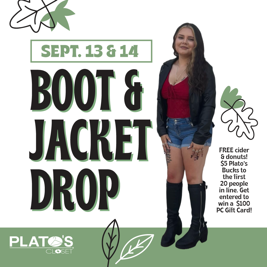 Shop 1,000's of boots jackets and other fall styles hitting the floor all day every day on 9/12 and 9/13 at Plato's Closet in San Antonio Texas by the North Star Mall!